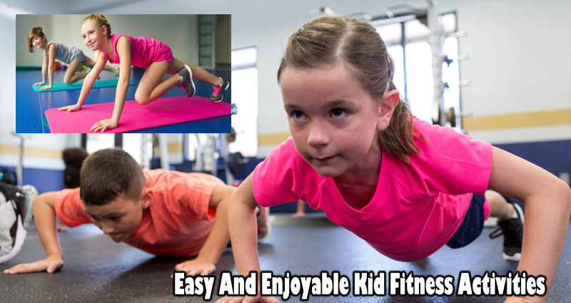 Easy And Enjoyable Kid Fitness Activities